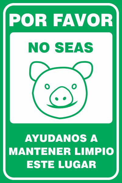 Por Favor No Seas (Cochino) Ayúdanos A Mantener Limpio Este Lugar Simbologic